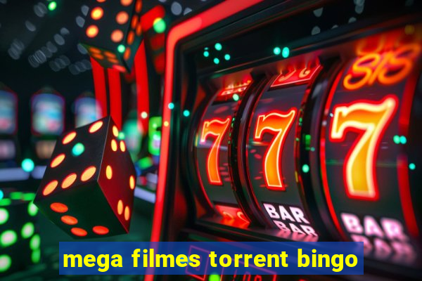 mega filmes torrent bingo